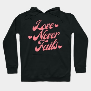 Love Never Fails. Love Saying. Hoodie